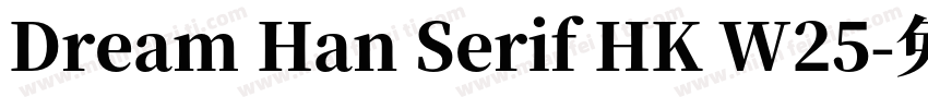 Dream Han Serif HK W25字体转换